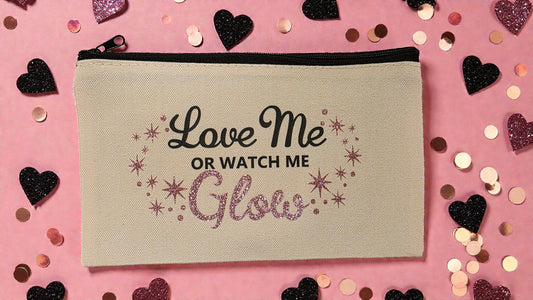 Love Me or Watch Me Glow Makeup Bag